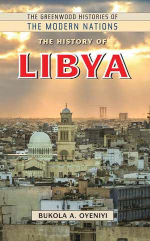 The History of Libya de Bukola A. Oyeniyi