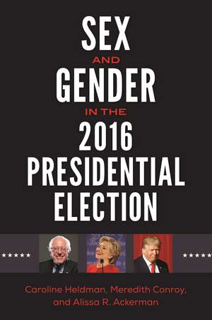 Sex and Gender in the 2016 Presidential Election de Caroline Heldman