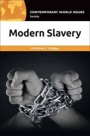 Modern Slavery: A Reference Handbook de Christina G. Villegas