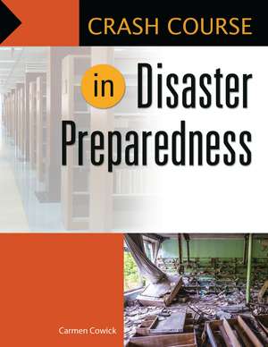 Crash Course in Disaster Preparedness de Carmen Cowick