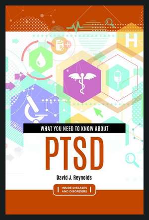 What You Need to Know about Ptsd de David J. Reynolds