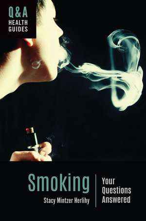 Smoking: Your Questions Answered de Stacy Mintzer Herlihy