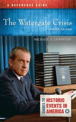 The Watergate Crisis: A Reference Guide de Michael A. Genovese