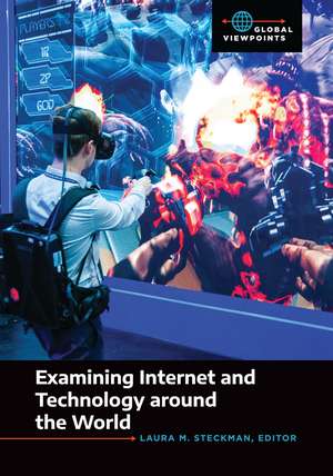 Examining Internet and Technology around the World de Laura M. Steckman