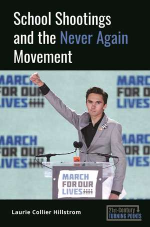 School Shootings and the Never Again Movement de Laurie Collier Hillstrom