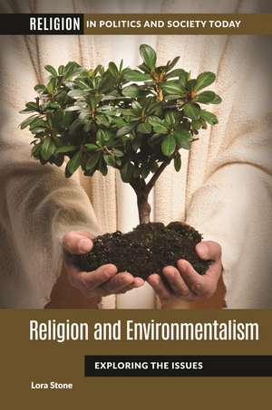 Religion and Environmentalism: Exploring the Issues de Lora Stone