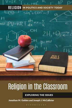 Religion in the Classroom: Exploring the Issues de Jonathan M. Golden