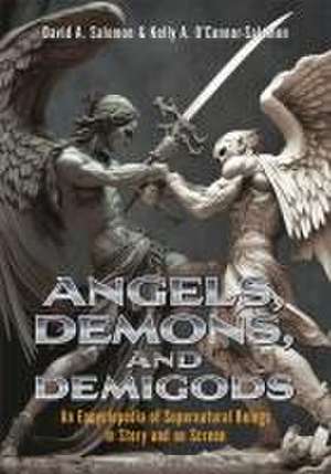 Angels, Demons, and Demigods de David A Salomon