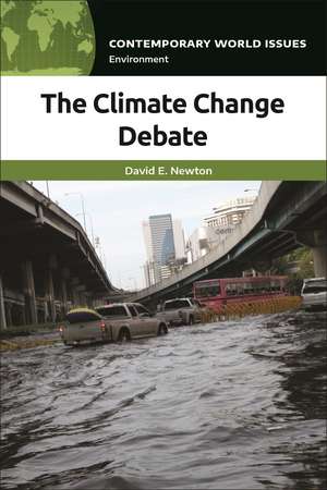 The Climate Change Debate: A Reference Handbook de David E. Newton