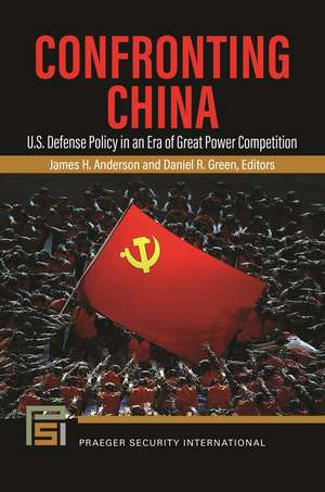 Confronting China: U.S. Defense Policy in an Era of Great Power Competition de James H. Anderson