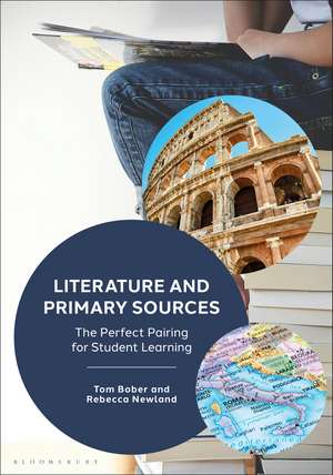 Literature and Primary Sources: The Perfect Pairing for Student Learning de Tom Bober