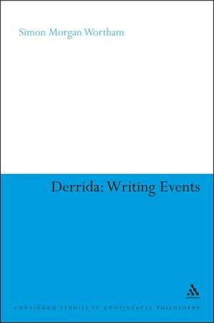 Derrida: Writing Events de Professor Simon Wortham