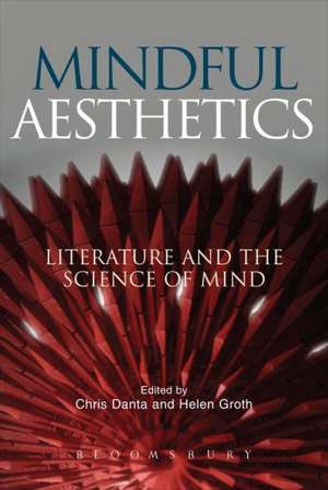 Mindful Aesthetics: Literature and the Science of Mind de Dr. Chris Danta