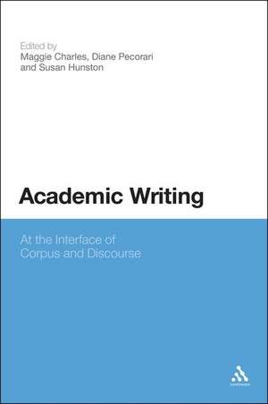 Academic Writing: At the Interface of Corpus and Discourse de Dr Maggie Charles