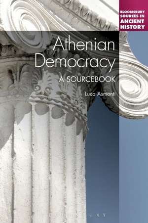 Athenian Democracy: A Sourcebook de Dr Luca Asmonti