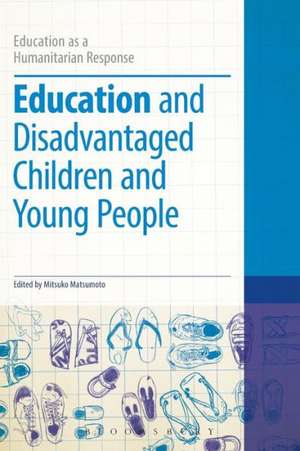 Education and Disadvantaged Children and Young People de Mitsuko Matsumoto