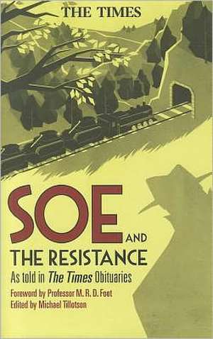 SOE and The Resistance: As told in The Times Obituaries de Major General Michael Tillotson