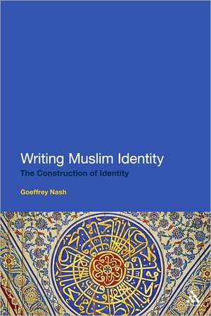 Writing Muslim Identity de Dr Geoffrey Nash