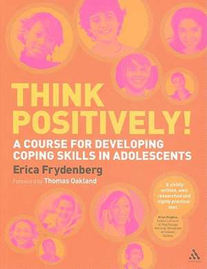 Think Positively!: A course for developing coping skills in adolescents de Professor Erica Frydenberg