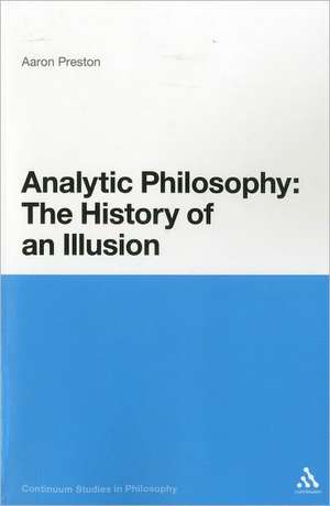 Analytic Philosophy: The History of an Illusion de Professor Aaron Preston