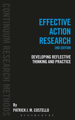 Effective Action Research: Developing Reflective Thinking and Practice de Professor Patrick J. M. Costello