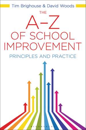 The A-Z of School Improvement: Principles and Practice de David Woods