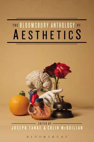 The Bloomsbury Anthology of Aesthetics de Professor Joseph J. Tanke