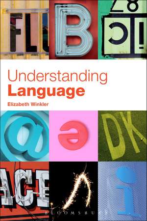 Understanding Language: A Basic Course in Linguistics de Dr. Elizabeth Winkler