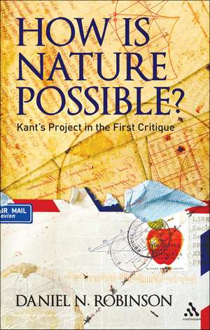 How is Nature Possible?: Kant's Project in the First Critique de Professor Daniel N. Robinson