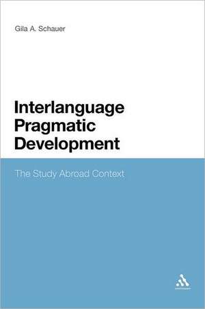 Interlanguage Pragmatic Development: The Study Abroad Context de Professor Gila Schauer