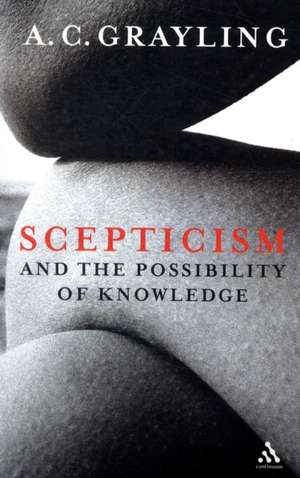 Scepticism and the Possibility of Knowledge de Professor A. C. Grayling