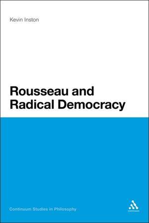 Rousseau and Radical Democracy de Dr Kevin Inston