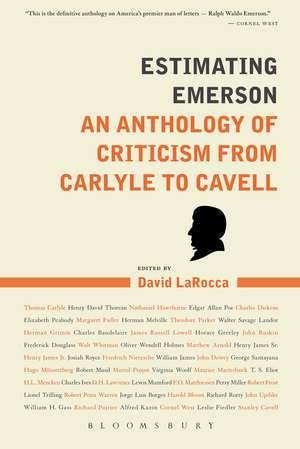 Estimating Emerson: An Anthology of Criticism from Carlyle to Cavell de Dr. David LaRocca