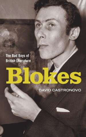 Blokes: The Bad Boys of British Literature de David Castronovo