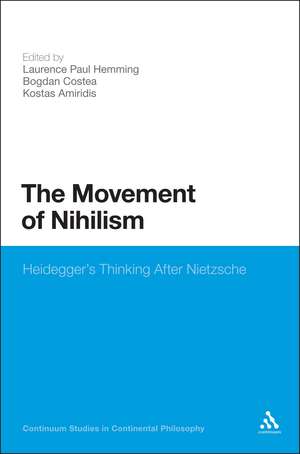 The Movement of Nihilism: Heidegger's Thinking After Nietzsche de Laurence Paul Hemming