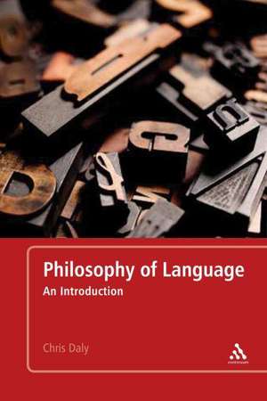 Philosophy of Language: An Introduction de Dr Chris Daly