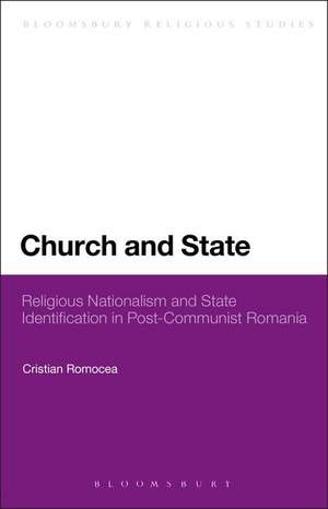 Church and State: Religious Nationalism and State Identification in Post-Communist Romania de Cristian Romocea