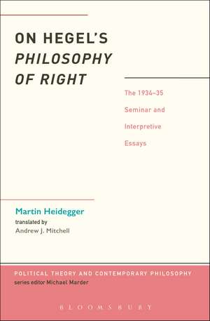 On Hegel's Philosophy of Right: The 1934-35 Seminar and Interpretive Essays de Martin Heidegger