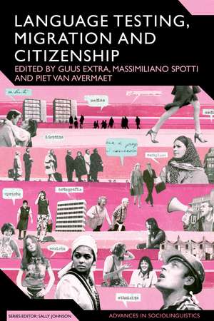 Language Testing, Migration and Citizenship: Cross-National Perspectives on Integration Regimes de Professor Guus Extra