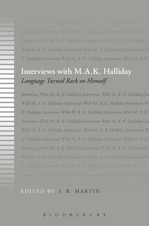 Interviews with M.A.K. Halliday: Language Turned Back on Himself de Professor J. R. Martin