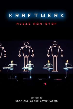 Kraftwerk: Music Non-Stop de Sean Albiez