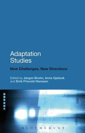 Adaptation Studies: New Challenges, New Directions de Dr Jorgen Bruhn