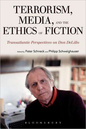 Terrorism, Media, and the Ethics of Fiction: Transatlantic Perspectives on Don DeLillo de Professor Peter Schneck