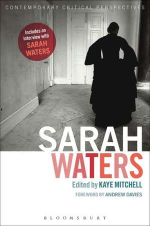 Sarah Waters: Contemporary Critical Perspectives de Dr Kaye Mitchell