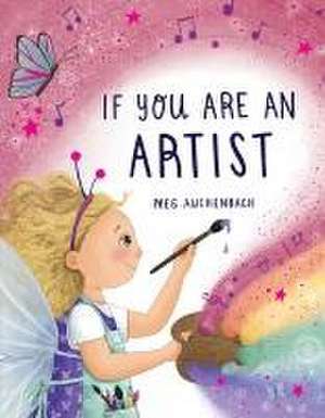 If You Are an Artist de Meg Auchenbach