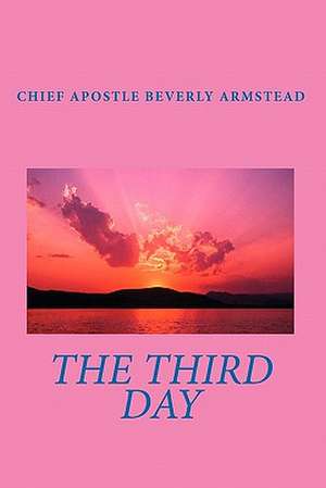 The Third Day de Chief Apostle Beverly Armstead