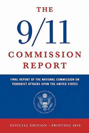 The 9/11 Commission Report de National Commission on Terrorist Attacks