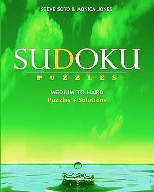 Sudoku Puzzles - Medium to Hard de Steve Soto