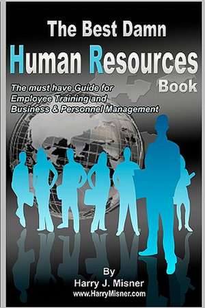 The Best Damn Human Resources Book de Harry J. Misner