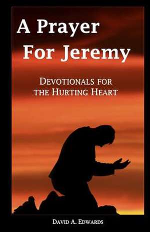 A Prayer for Jeremy de David a. Edwards